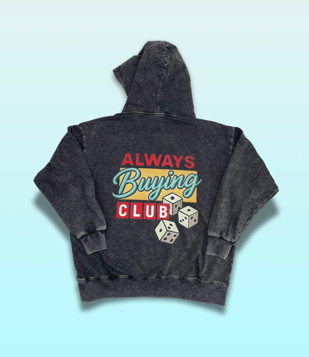 ALWAYS BUYING CLUB DICE HOODIE